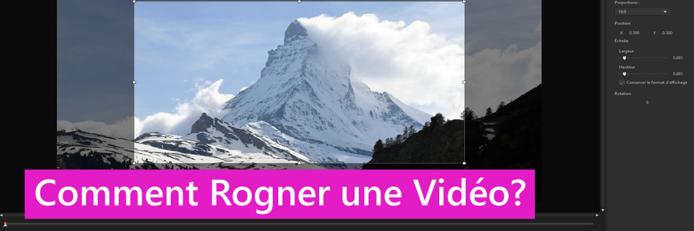 Comment rogner une vidéo ?
