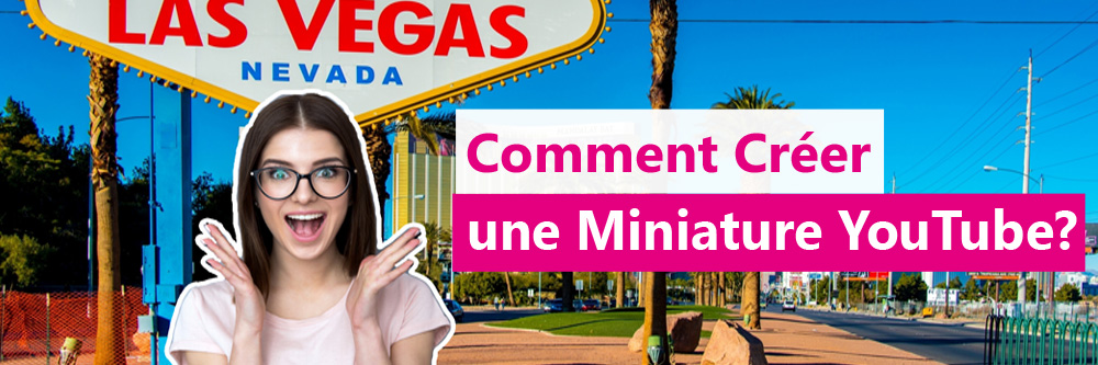 Comment créer une miniature YouTube ?