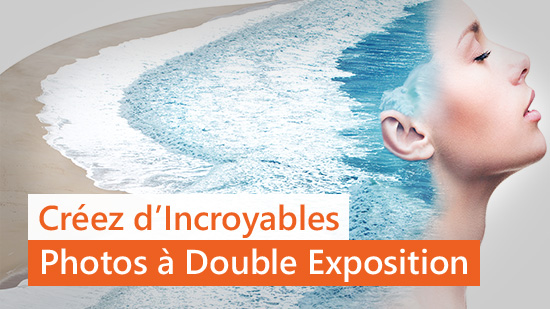 Créer une photo double exposition [Meilleures solutions PC et App]