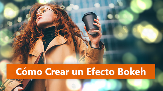 Cómo Crear un Efecto Bokeh [Windows, Mac]