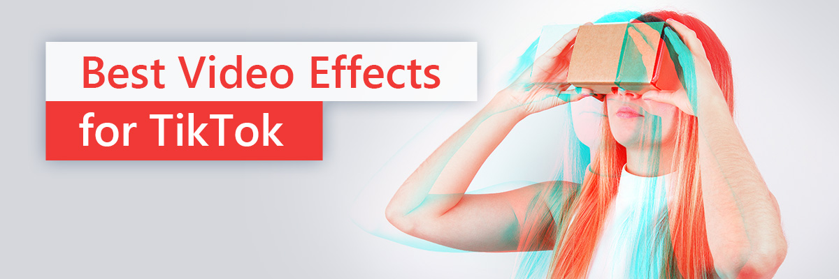 The Best Video Effects for TikTok