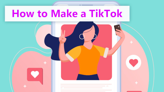 How to Make a TikTok