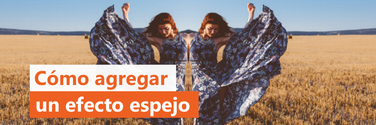 Cómo agregar un efecto espejo