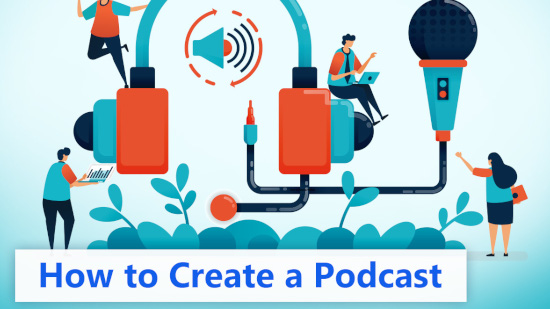 How to Create a Podcast