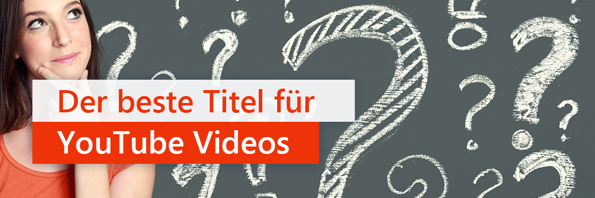 Der beste Titel für YouTube-Videos