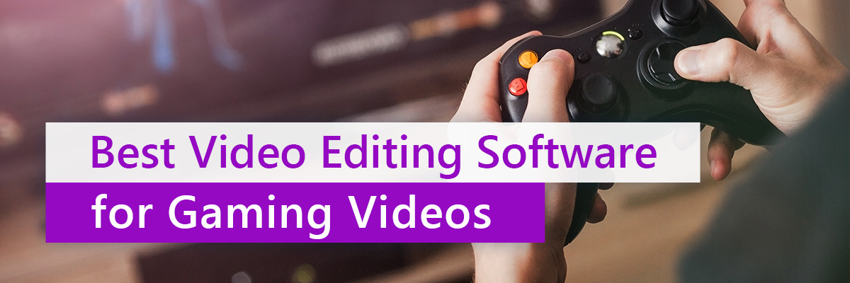 Best Gaming Video Editing Software