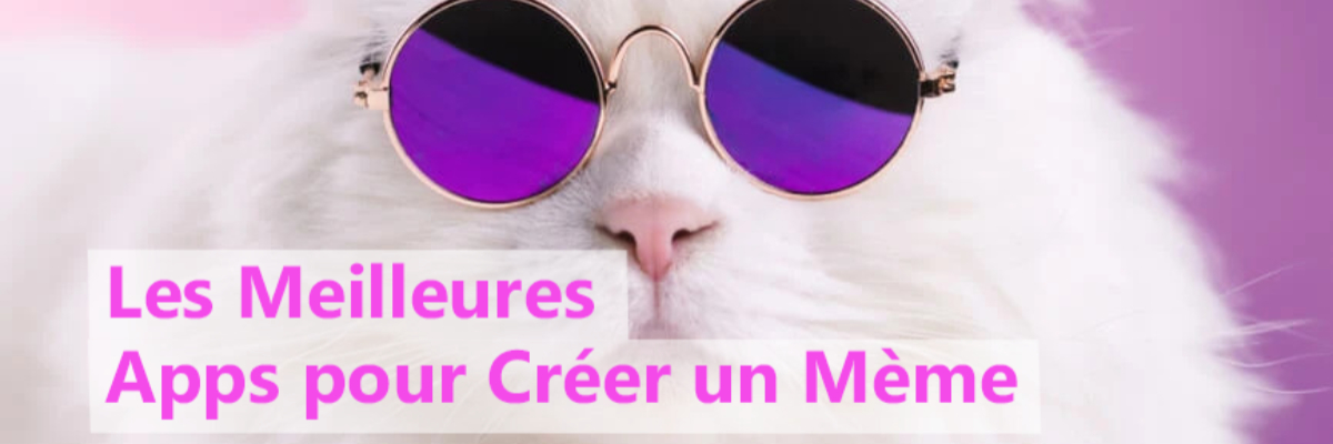 Les meilleures applications pour créer un mème