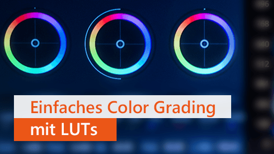 Einfaches Color Grading mit LUTs