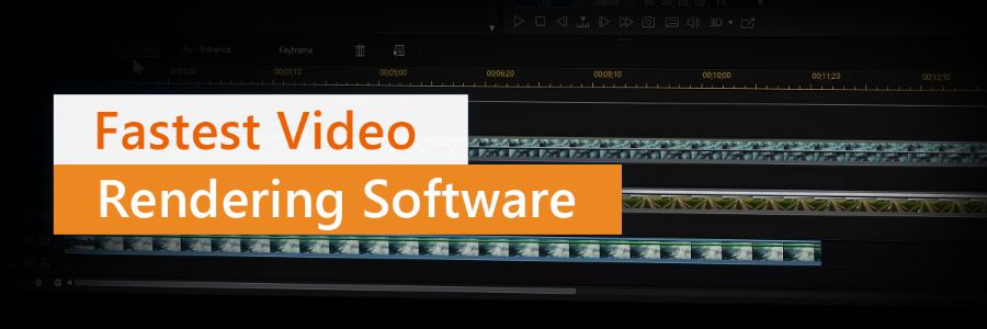Fast-Rendering Video-Editing Software That You Should Use