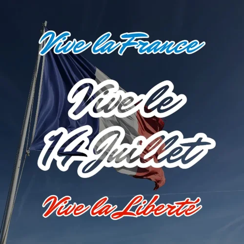 image pour le 14 juillet avec message : Vive le 14 juillet, vive la France, Vive la liberté
