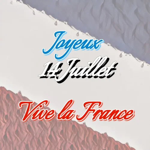 image pour le 14 juillet avec message : Joyeux 14 juillet, vive la France