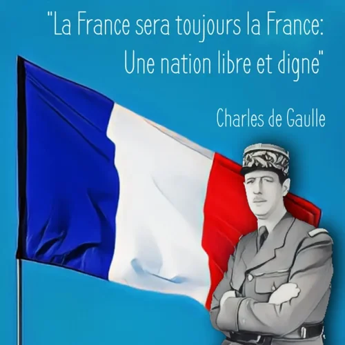 Image avec citation de Charles de Gaulle pour le 14 juillet - fête nationale francaise
