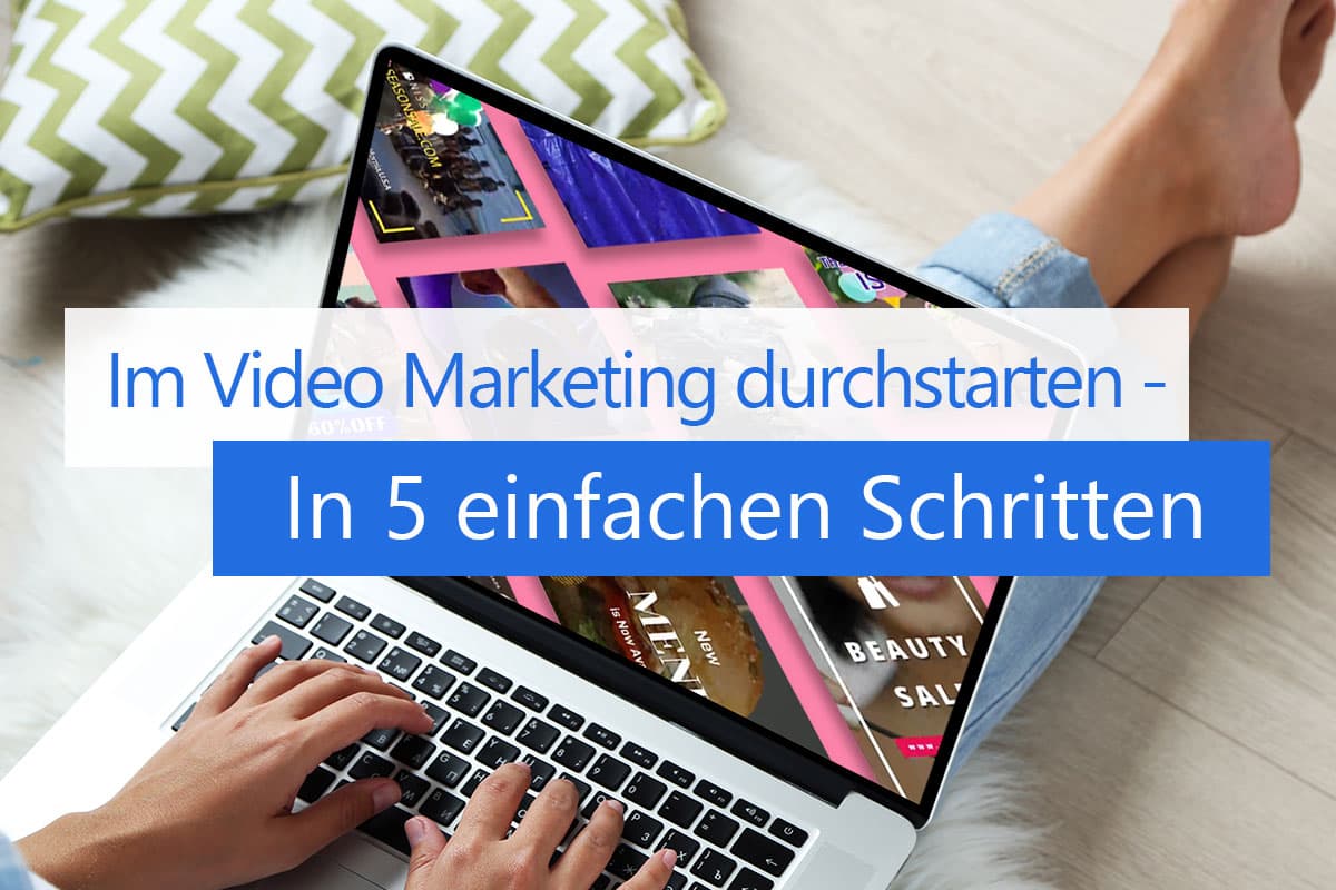 5 Schritte für mehr Erfolg mit Video Marketing