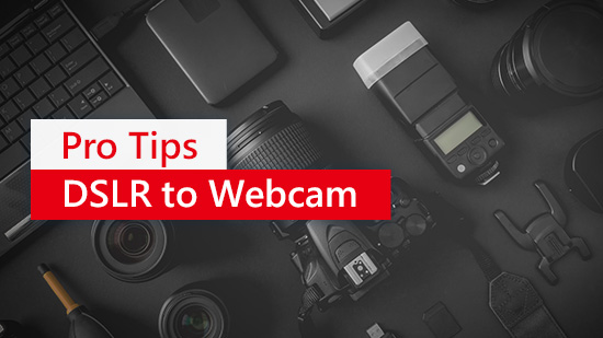 How to Use DSLR as a Webcam
