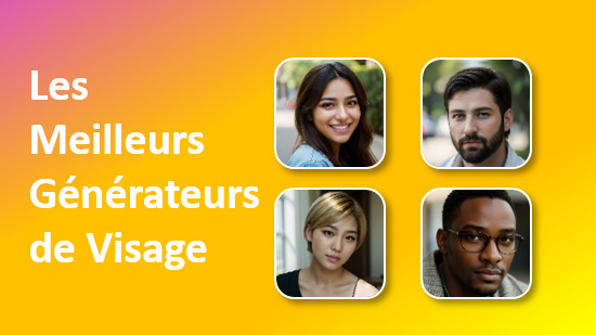Les 5 meilleurs générateurs de visage IA gratuits [2025]