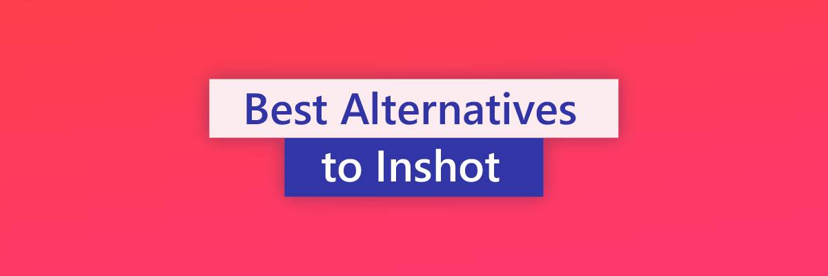 Best Alternatives to Inshot