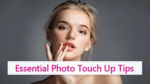 3 Tips to Touch Up Photos