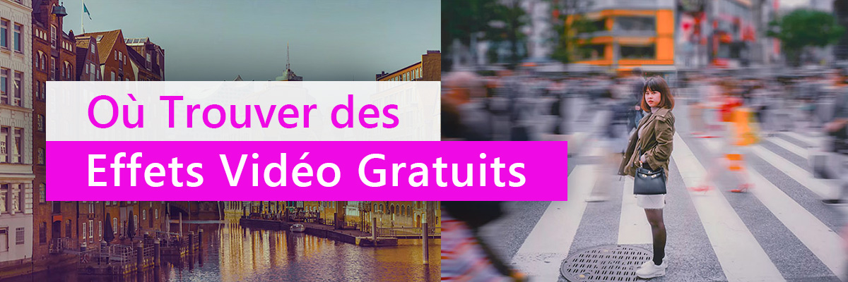 Meilleures Sources pour trouver des Effets Vidéo Gratuitement