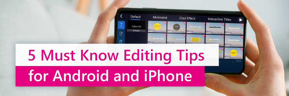 5 Best Video Editing Tips & Video Effects for Apps [iOS/Android]