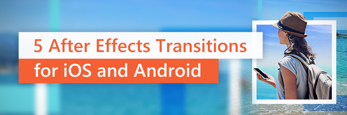 5 Best Video Transitions That Look Like After Effects Transitions