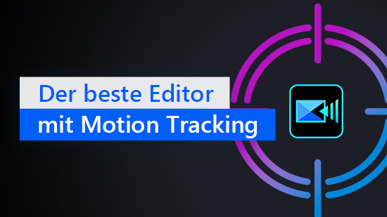 Die 6 besten Videoschnittprogramme zur Bewegungsverfolgung (Motion-Tracking)