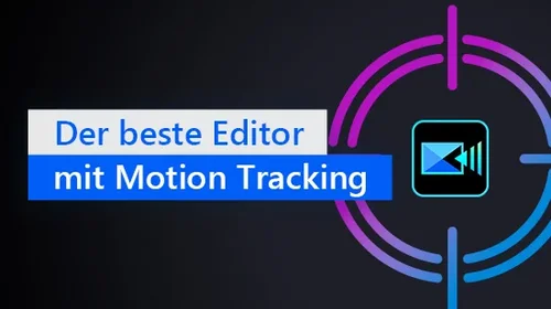 Die 6 besten Videoschnittprogramme zur Bewegungsverfolgung (Motion-Tracking)