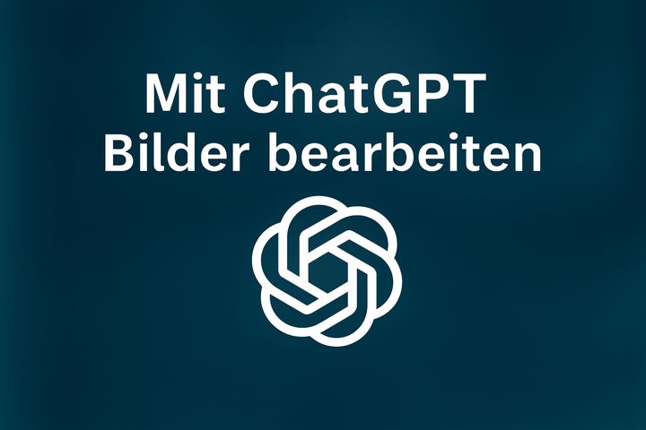 KI-Bildbearbeitung: Mit ChatGPT Bilder bearbeiten