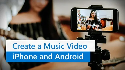 3 Ways to Make Music Videos on Your Phone