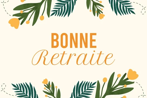 80 idées de textes de départ à la retraite : humour, émotion et originalité