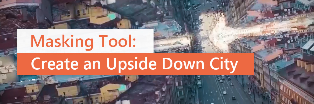 How to Use Masking Tool to Create an Inception Effect of an Upside Down City