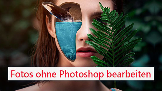 Bilder photoshoppen ohne Photoshop