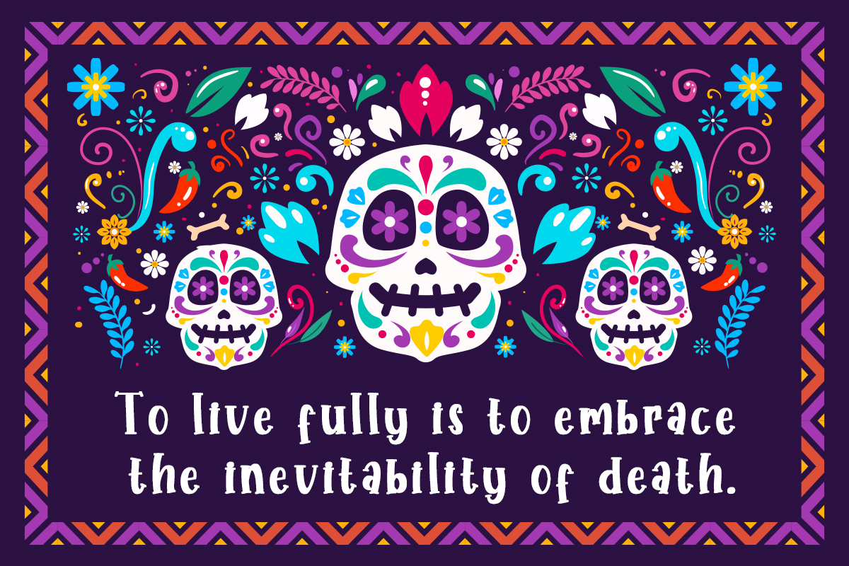100+ Day of the Dead Quotes to Celebrate El Día de los Muertos