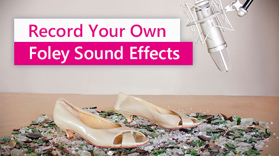 How to Record Foley Sound Effects
