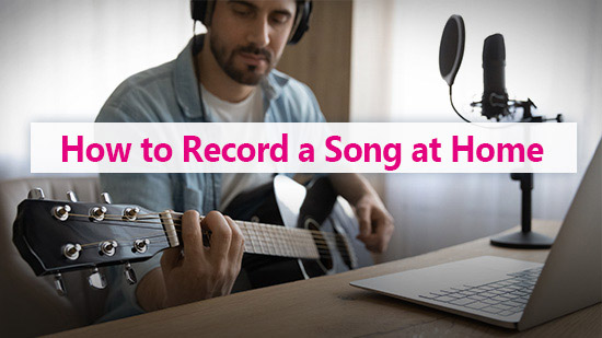How to Record a Song at Home