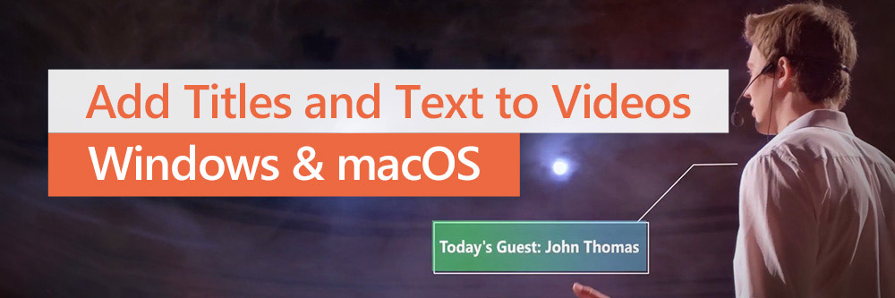 How to Add Text to a Video on Mac and Windows