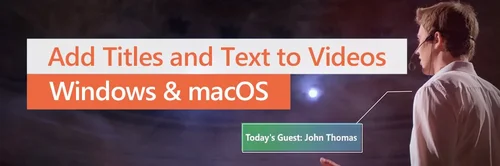 How to Add Text to a Video on Mac and Windows