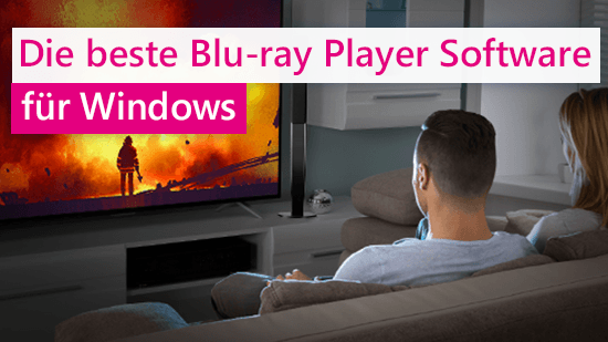 Die beste Blu-ray und DVD Player Software für Windows