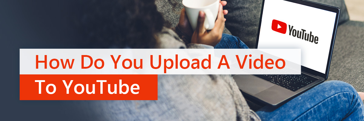 Uploading Videos to YouTube