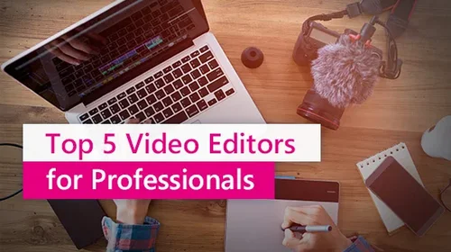 Top 5 Professional Video Editing Software in 2024