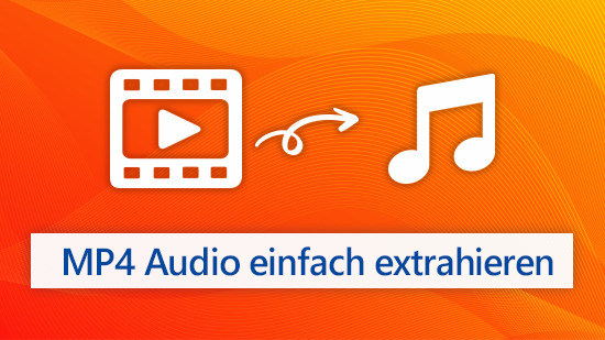 Audio aus MP4-Video extrahieren - So einfach geht's