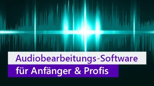 Das beste Audiobearbeitungs-Programm für Anfänger und Profis
