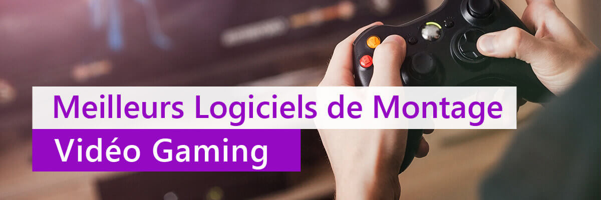 meilleurs logiciels de montage video pour gaming