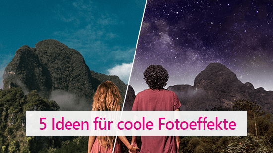 Fotoeffekte: 5 kreative Ideen