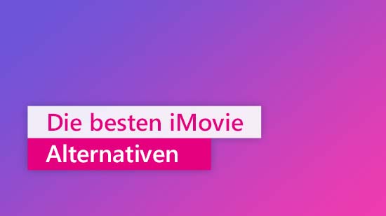 Die beste iMovie Alternative