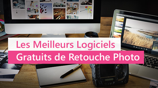 Les 10 Meilleurs Logiciels de Retouche Photo Gratuits [2025]