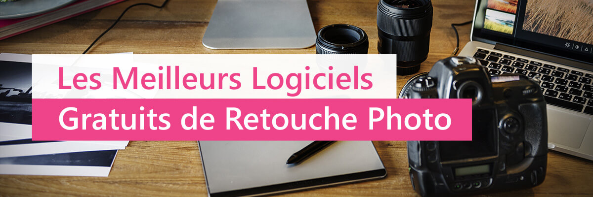 Les 10 meilleurs logiciels de retouche photo gratuits