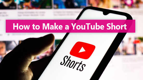 How to Make a YouTube Short