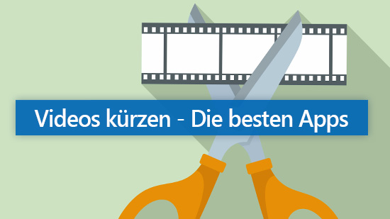 Videos kürzen: Die besten Apps