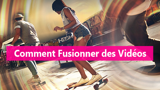 Comment fusionner des vidéos? [Guide facile et complet]