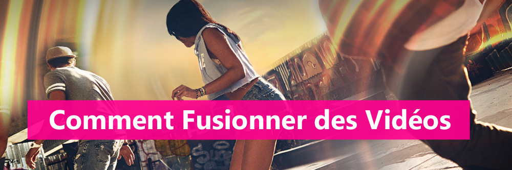 fusionner des vidéos ensemble